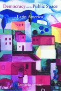 Cover: Democracy and the Public Space in Latin America - Princeton University Press