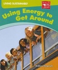 Cover: Living Sustainably Using Energy to Get Around - Macmillan Education Australia