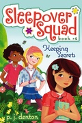 Cover: Keeping Secrets: Sleepover Squad #4 - Simon & Schuster