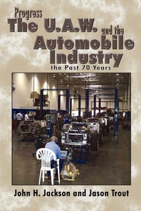 Abbildung von: Progress the U.A.W. and the Automobile: Industry the Past 70 Years - AuthorHouse