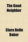 Cover: The Good Neighbor - Rarebooksclub.com