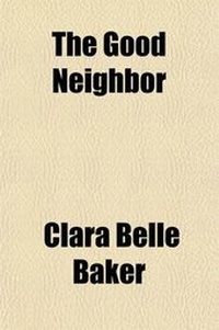 Enlarge image Cover: The Good Neighbor - Rarebooksclub.com