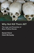 Cover: Why Not Kill Them All? - Princeton University Press