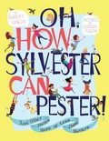 Cover: Oh, How Sylvester Can Pester! - Paula Wiseman Books