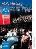Cover: AQA History AS Unit 2: Life in Nazi Germany, 1933-1945 - Nelson Thornes Ltd