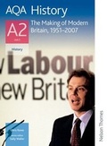 Cover: AQA History A2 Unit 3 the Making of Modern Britain, 1951-2007 - Nelson Thornes Ltd
