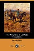 Cover: The Naturalist in La Plata (Illustrated Edition) (Dodo Press) - Dodo Press