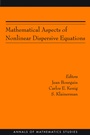 Cover: Mathematical Aspects of Nonlinear Dispersive Equations - Princeton University Press