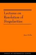 Cover: Lectures on Resolution of Singularities - Princeton University Press