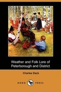 Cover: Weather and Folk Lore of Peterborough and District (Dodo Press) - Dodo Press