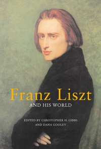 Abbildung von: Franz Liszt and His World - Princeton University Press