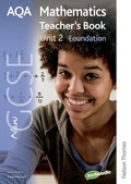 Cover: New AQA GCSE Mathematics Unit 2 Foundation Teacher's Book - Nelson Thornes Ltd