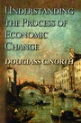 Cover: Understanding the Process of Economic Change - Princeton University Press