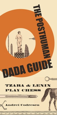 Enlarge image Cover: The Posthuman Dada Guide - Princeton University Press