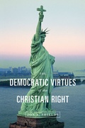 Cover: The Democratic Virtues of the Christian Right - Princeton University Press