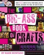Cover: The Big-Ass Book of Crafts - Simon Spotlight Entertainment