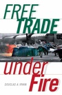 Cover: Free Trade Under Fire - Princeton University Press
