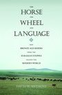 Cover: The Horse, the Wheel, and Language - Princeton University Press