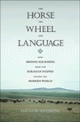Cover: The Horse, the Wheel, and Language - Princeton University Press