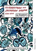 Cover: Elizabethan and Jacobean Drama 1590-1640 in Context - Nelson Thornes Ltd