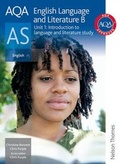 Cover: AQA English Language and Literature B AS Unit 1 - Nelson Thornes Ltd