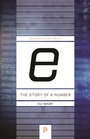 Cover: e: The Story of a Number - Princeton University Press