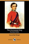 Cover: The Uncrowned King (Illustrated Edition) (Dodo Press) - Dodo Press