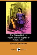 Cover: The Diving Bell; Or, Pearls to Be Sought for (Illustrated Edition) (Dodo Press) - Dodo Press