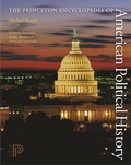 Cover: The Princeton Encyclopedia of American Political History. (Two volume set) - Princeton University Press