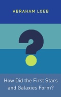Cover: How Did the First Stars and Galaxies Form? - Princeton University Press