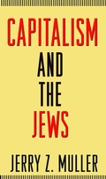 Cover: Capitalism and the Jews - Princeton University Press