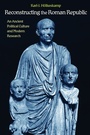 Cover: Reconstructing the Roman Republic - Princeton University Press