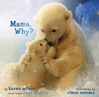 Enlarge image Cover: Mama, Why? - MARGARET K MCELDERRY BOOKS