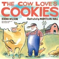Cover: The Cow Loves Cookies - MARGARET K MCELDERRY BOOKS