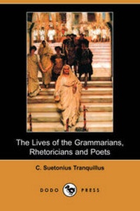 Enlarge image Cover: The Lives of the Grammarians, Rhetoricians and Poets (Dodo Press) - Dodo Press