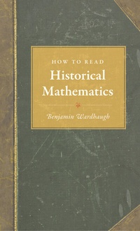 Abbildung von: How to Read Historical Mathematics - Princeton University Press
