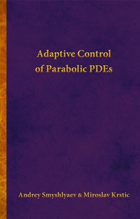 Enlarge image Cover: Adaptive Control of Parabolic PDEs - Princeton University Press