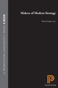 Cover: Makers of Modern Strategy from Machiavelli to the Nuclear Age - Princeton University Press