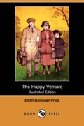Cover: The Happy Venture (Illustrated Edition) (Dodo Press) - Dodo Press