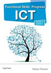 Enlarge image Cover: Functional Skills Progress ICT Entry 2 - Entry 3 CD- ROM - Nelson Thornes Ltd