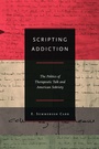 Cover: Scripting Addiction - Princeton University Press