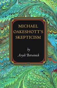 Enlarge image Cover: Michael Oakeshott's Skepticism - Princeton University Press