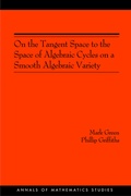 Cover: On the Tangent Space to the Space of Algebraic Cycles on a Smooth Algebraic Variety - Princeton University Press