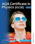 Cover: AQA Certificate in Physics (IGCSE) Level 1/2 Revision Guide - Nelson Thornes Ltd