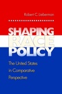 Cover: Shaping Race Policy - Princeton University Press