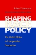 Cover: Shaping Race Policy - Princeton University Press