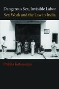 Cover: Dangerous Sex, Invisible Labor - Princeton University Press