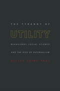 Cover: The Tyranny of Utility - Princeton University Press