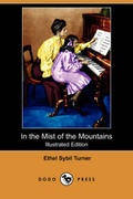 Cover: In the Mist of the Mountains (Illustrated Edition) (Dodo Press) - Dodo Press