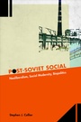Cover: Post-Soviet Social - Princeton University Press